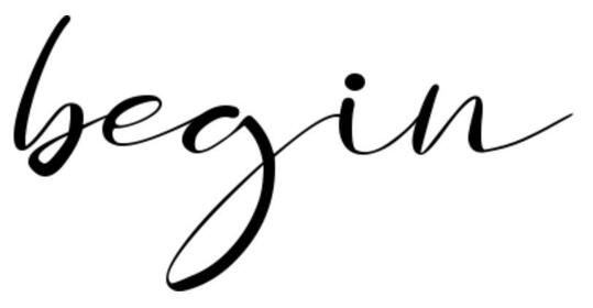 the word 'begin' hand-written in lowercase modern calligraphy style in black