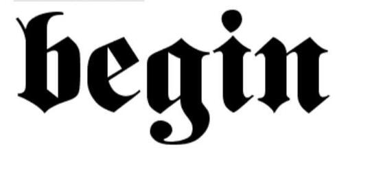 the word 'begin' hand-written in black ink, in a gothic style